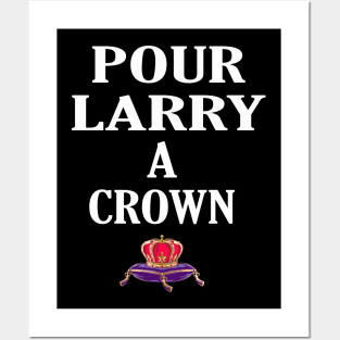 POUR LARRY A CROWN Posters and Art